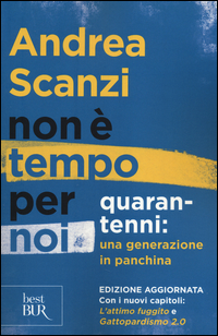 Non_E`_Tempo_Per_Noi_Quarantenni_Una_Generazione_In_Panchina_-Scanzi_Andrea
